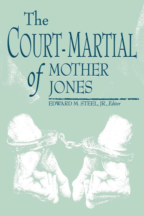 Cover image for book The Court-Martial of Mother Jones
