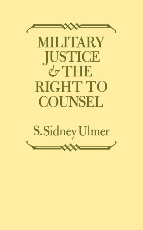 Cover image for book Military Justice and the Right to Counsel