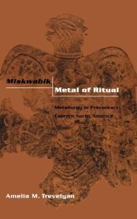 Cover image: Miskwabik, Metal of Ritual 9780813122724