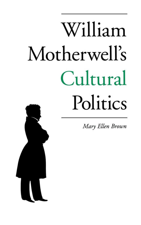 Cover image for book William Motherwell's Cultural Politics