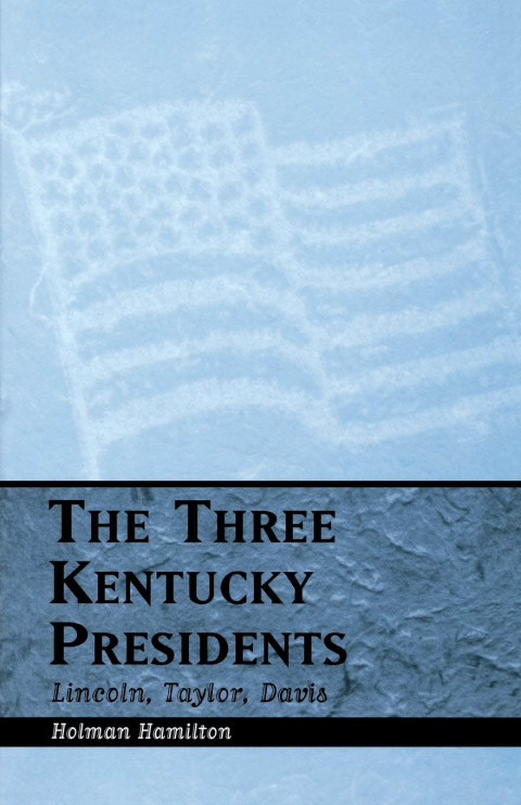 The Three Kentucky Presidents 