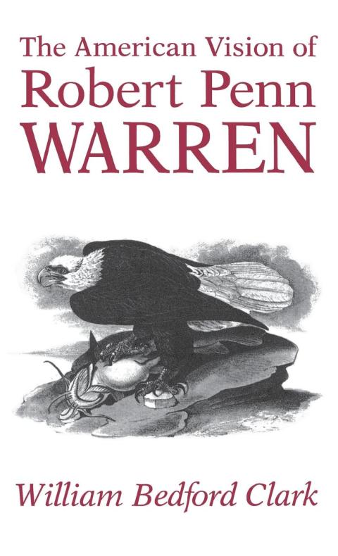 The American Vision of Robert Penn Warren 