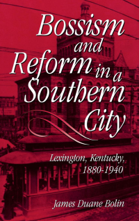 Cover image: Bossism and Reform in a Southern City 9780813121505