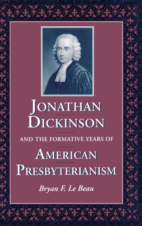 Cover image for book Jonathan Dickinson and the Formative Years of American Presbyterianism