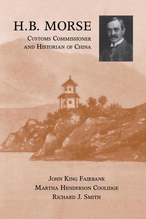 H.B. Morse, Customs Commissioner and Historian of China 