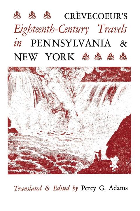 Cover image for book Crèvecoeur's Eighteenth-Century Travels in Pennsylvania and New York