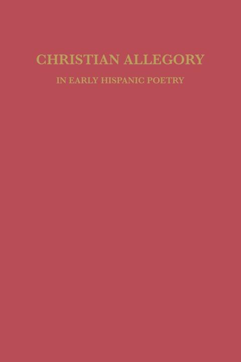 Christian Allegory in Early Hispanic Poetry 