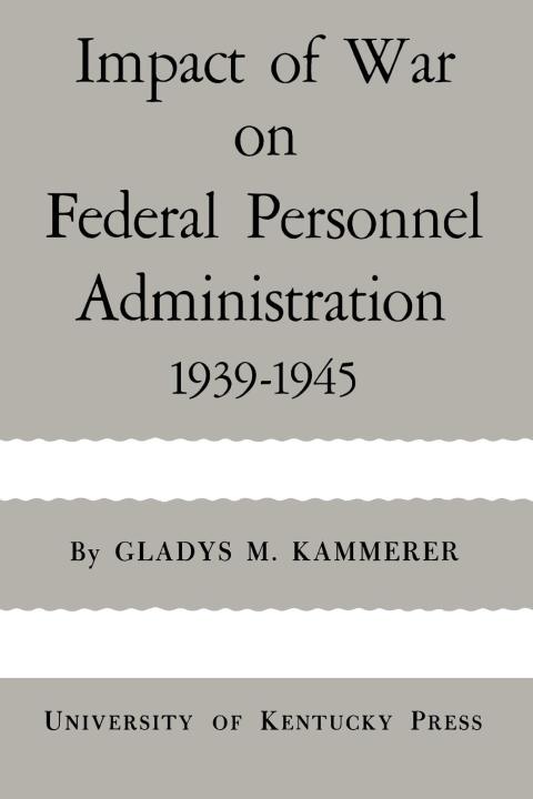 Cover image for book Impact of War on Federal Personnel Administration