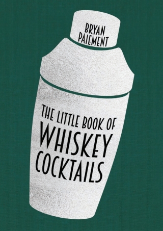 The Little Book of Whiskey Cocktails