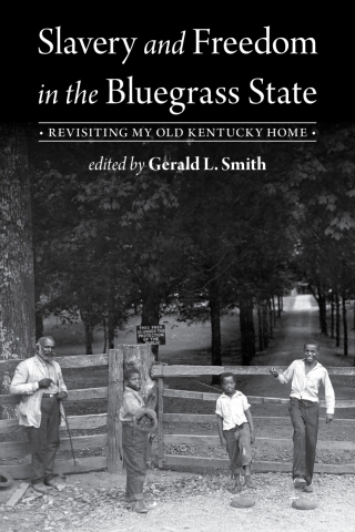 Slavery and Freedom in the Bluegrass State