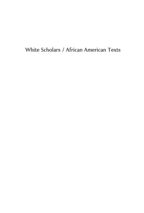 Cover image for book White Scholars/African American Texts