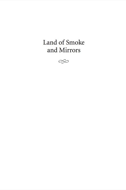 Cover image for book Land of Smoke and Mirrors