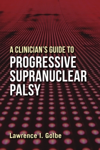 Cover image: A Clinician's Guide to Progressive Supranuclear Palsy 9780813565965