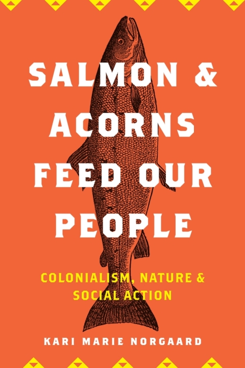 Cover image for book Salmon and Acorns Feed Our People