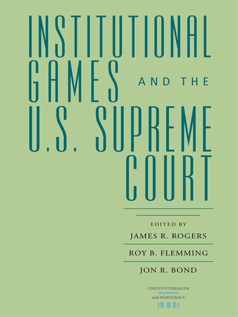 Cover image for book Institutional Games and the U.S. Supreme Court