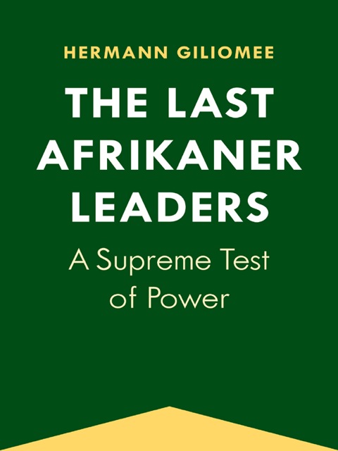 Cover image for book The Last Afrikaner Leaders