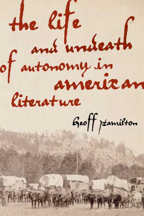 Cover image for book The Life and Undeath of Autonomy in American Literature