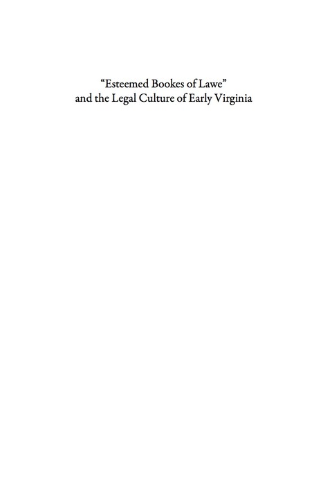 Cover image for book "Esteemed Bookes of Lawe" and the Legal Culture of Early Virginia