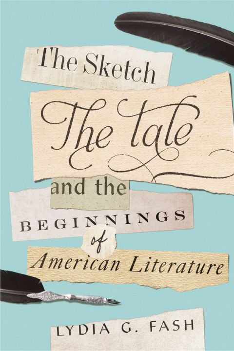 Cover image for book The Sketch, the Tale, and the Beginnings of American Literature