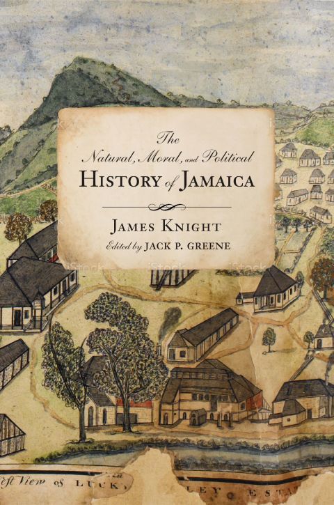 Cover image for book The Natural, Moral, and Political History of Jamaica, and the Territories thereon Depending