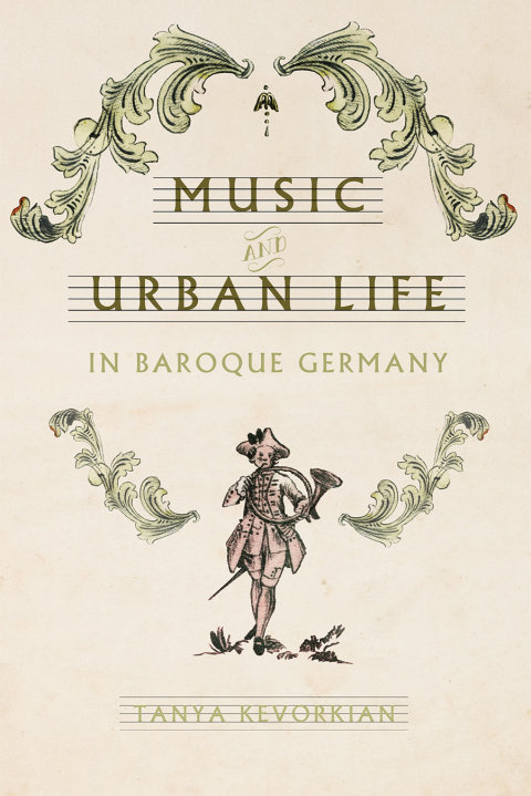 Cover image for book Music and Urban Life in Baroque Germany