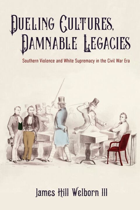 Cover image for book Dueling Cultures, Damnable Legacies