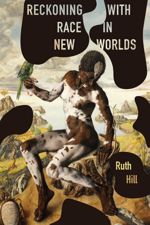 Cover image for book Reckoning with Race in New Worlds