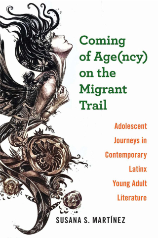 Coming of Age(ncy) on the Migrant Trail