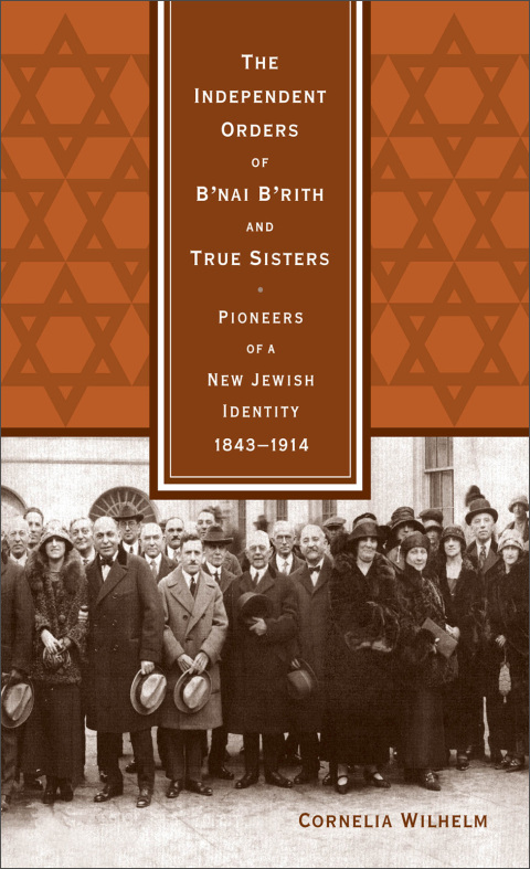 Cover image for book The Independent Orders of B'nai B'rith and True Sisters