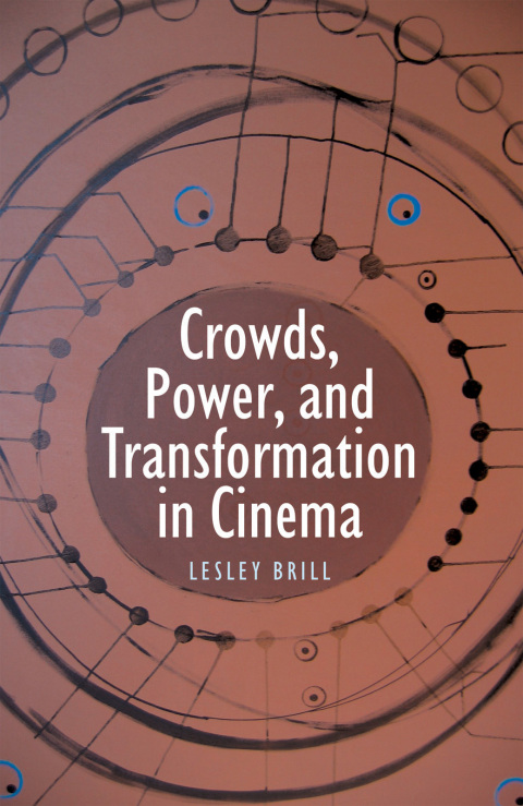 Cover image for book Crowds, Power, and Transformation in Cinema