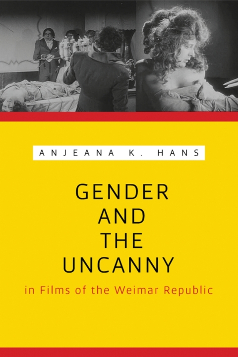 Cover image for book Gender and the Uncanny in Films of the Weimar Republic