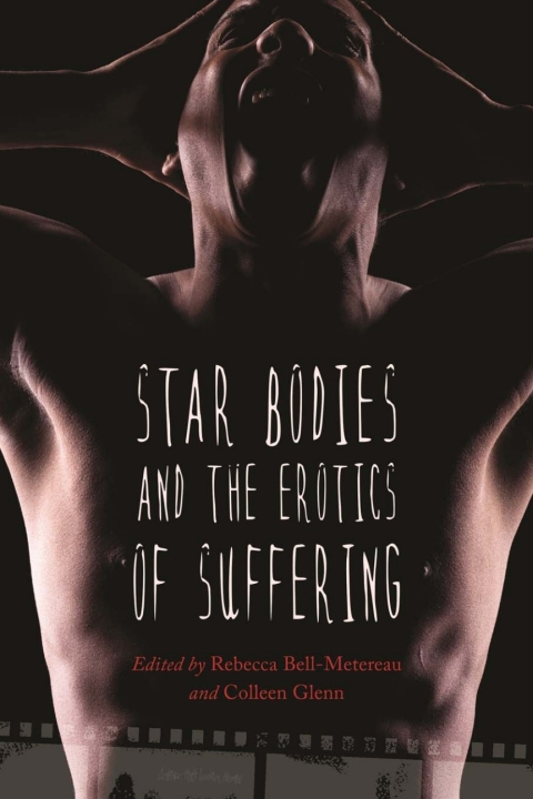 Cover image for book Star Bodies and the Erotics of Suffering