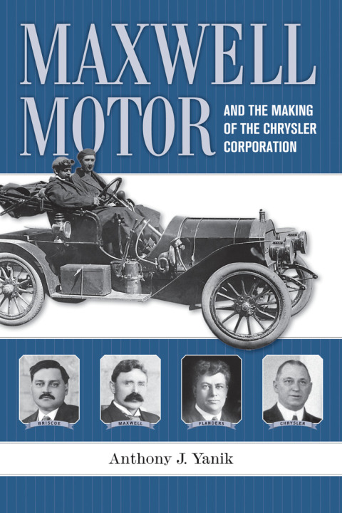 Cover image for book Maxwell Motor and the Making of the Chrysler Corporation