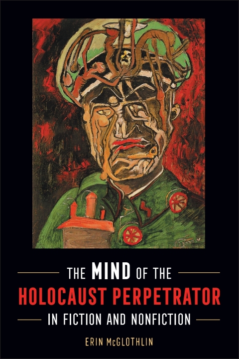 Cover image for book The Mind of the Holocaust Perpetrator in Fiction and Nonfiction