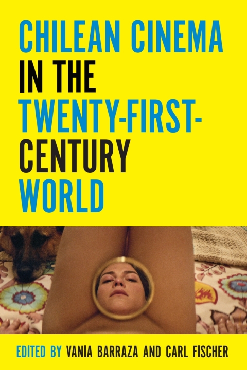 Cover image for book Chilean Cinema in the Twenty-First-Century World