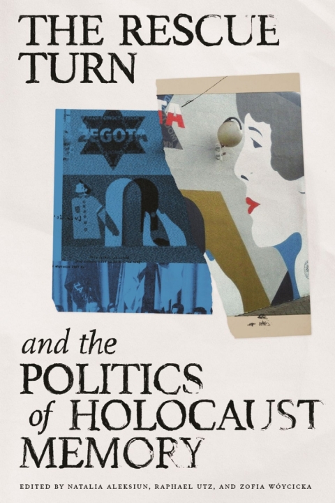 Cover image for book The Rescue Turn and the Politics of Holocaust Memory