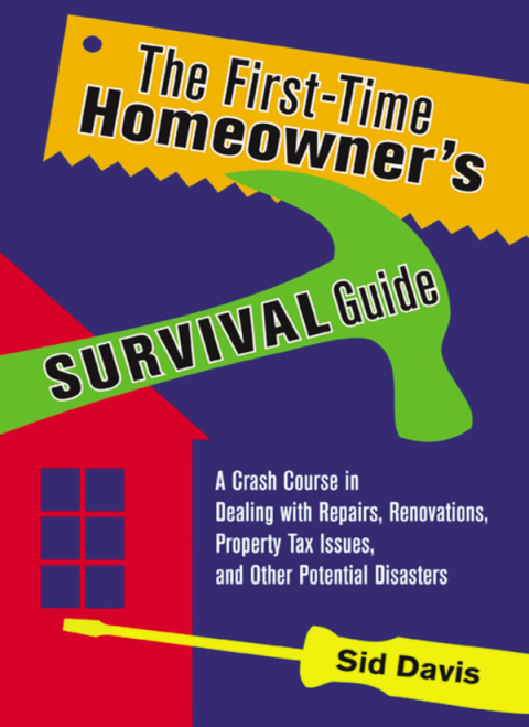 Cover image for book The First-Time Homeowner's Survival Guide