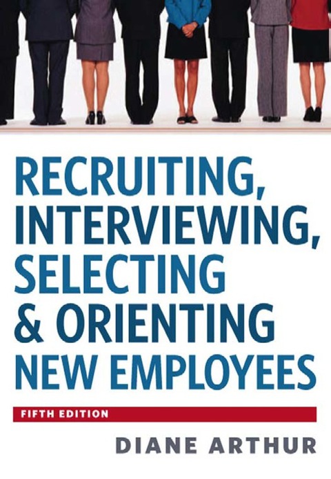 Cover image for book Recruiting, Interviewing, Selecting and   Orienting New Employees
