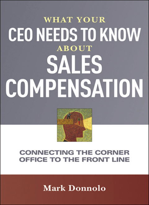Cover image for book What Your CEO Needs to Know About Sales Compensation