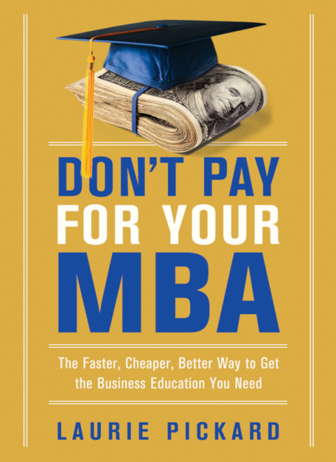 Cover image for book Don't Pay for Your MBA