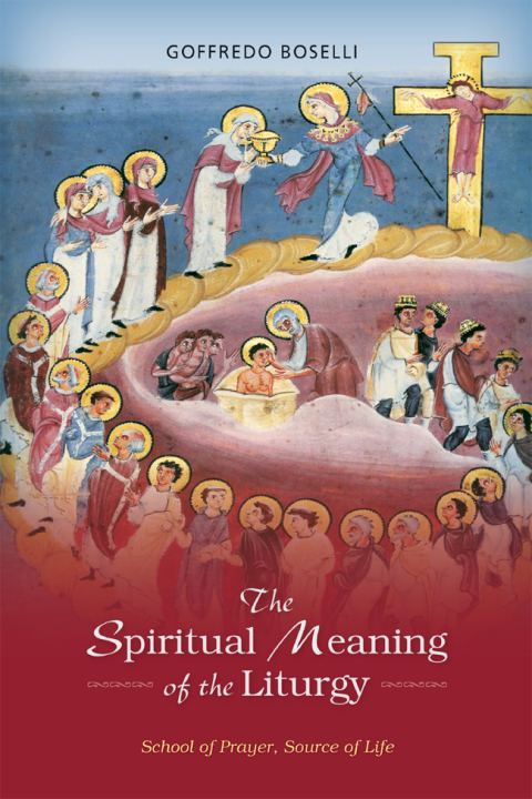 Cover image for book The Spiritual Meaning of the Liturgy