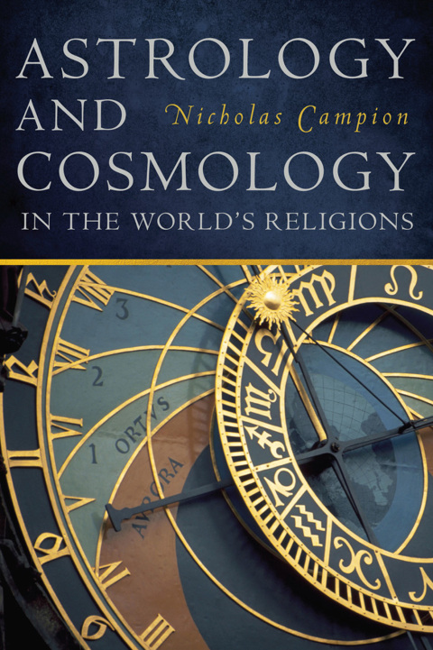Astrology and Cosmology in the Worldâs Religions 