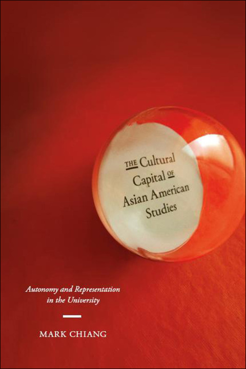 Cover image for book The Cultural Capital of Asian American Studies