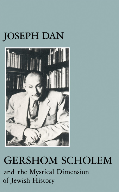 Cover image for book Gershom Scholem and the Mystical Dimension of Jewish History
