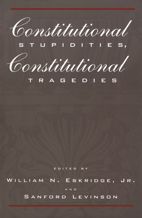Cover image for book Constitutional Stupidities, Constitutional Tragedies