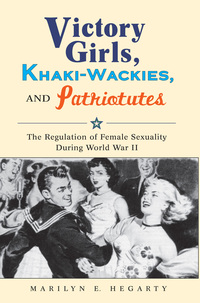 Cover image: Victory Girls, Khaki-Wackies, and Patriotutes 9780814737392