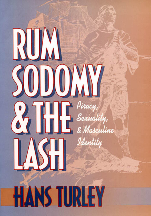 Cover image for book Rum, Sodomy, and the Lash
