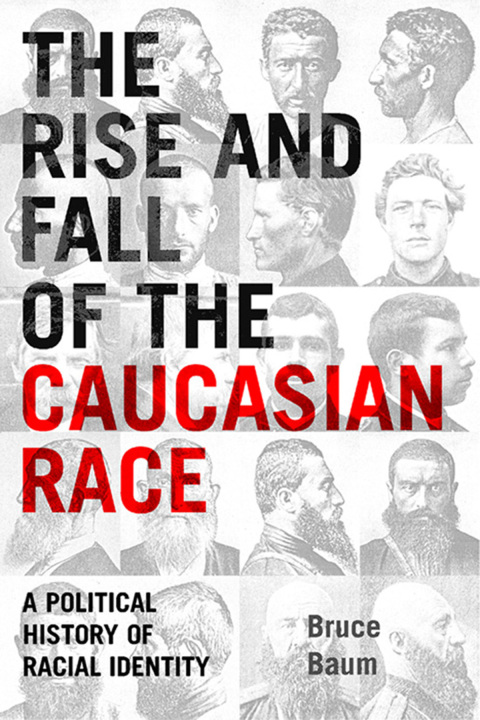 The Rise and Fall of the Caucasian Race 