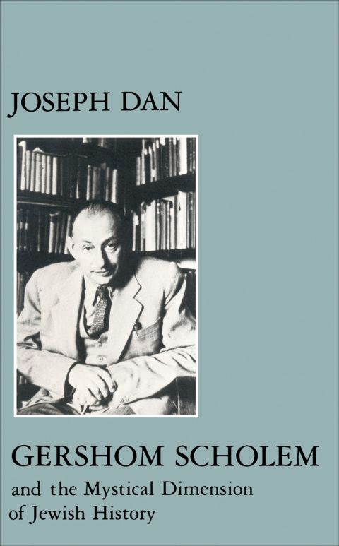 Cover image for book Gershom Scholem and the Mystical Dimension of Jewish History