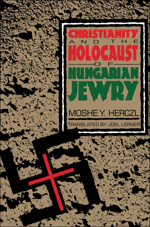 Cover image for book Christianity and the Holocaust of Hungarian Jewry